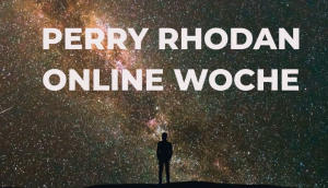 Ansichten zur PERRY RHODAN-Online Woche