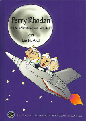 Ansichten zum Kinderbuch Perry Rhodan von Lie H. Ard